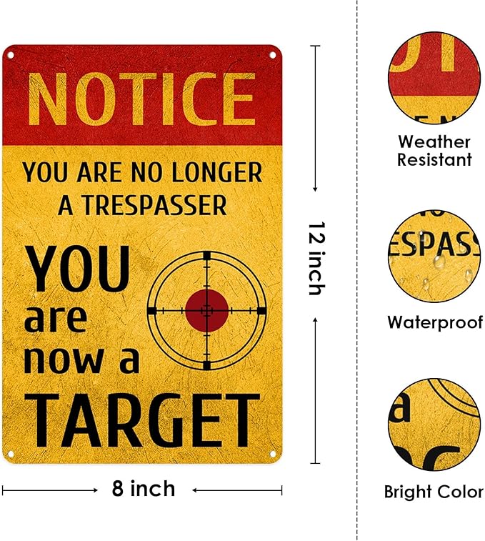 Funny Metal Sign Notice You Are No Longer A Trespasser Now a Target Tin Sign For Home Office Living Room Bar Cafe Club Art Wall Decor Hanging Painting 12 X 8 Inch