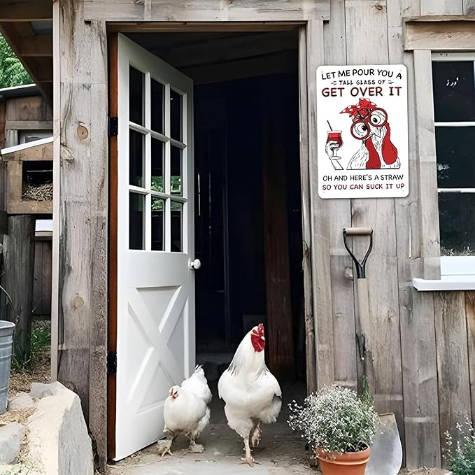 Funny Chicken Coop Signs, Let Me Pour You a Tall Glass of Get Over It, Chicken Wall Decor for Farm, Home, Farmhouse, Kitchen, or Garden(8" x 12")