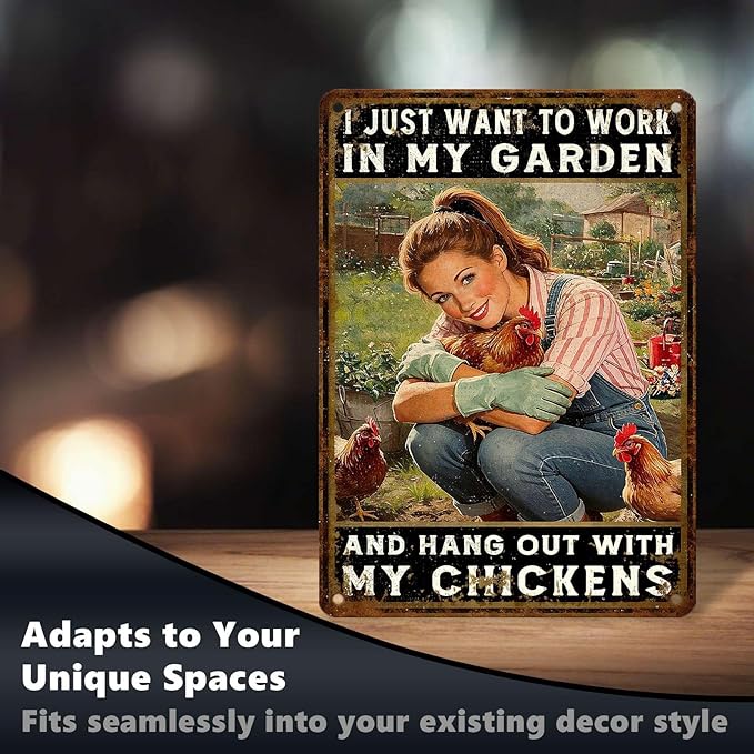 Chicken Metal Sign Garden Metal Decor I Just Want To Work In My Garden And Hang Out With My Chickens Tin Sign Vintage Farmhouse Rustic Wall Decor For Home Farm Poultry House 16 * 12 In