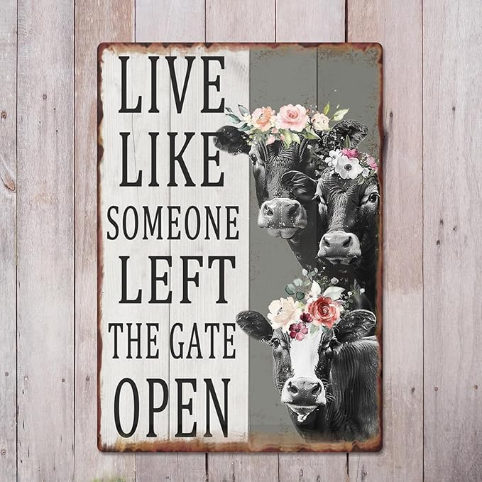 Cows Flowers Metal Sign Live Like Someone Left The Gate Open Tin Sign For Farm Home Office Bar Cafe Club Room Wall Decor Retro Nostalgic Hanging Painting 12 X 8 Inch