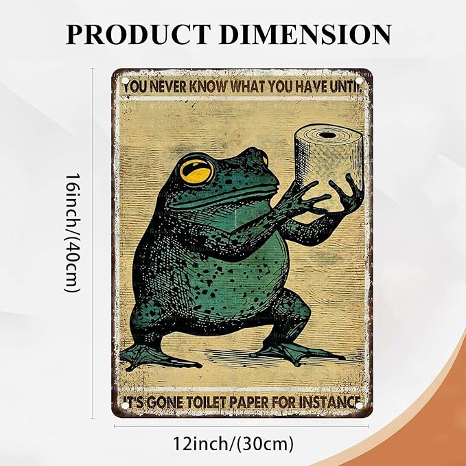 Funny Frog Vintage Tin Sign You Never Know What You Have Until It's Gone Toilet Paper Metal Tin Sign for Instance Vintage Home Office Room Wall Decor Poster 12X16Inch
