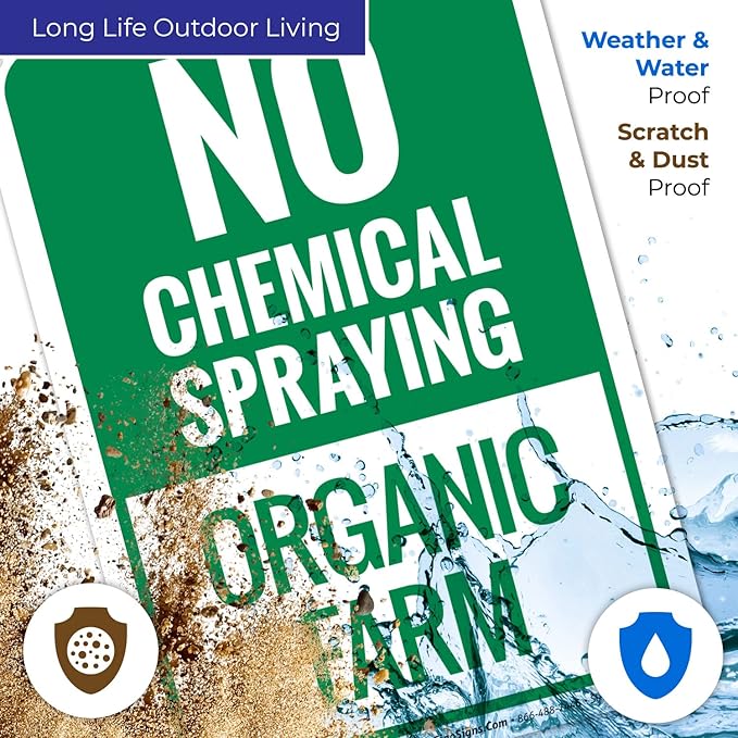 No Chemical Spraying Organic Farm Sign, 10x7 Inches, Rust Free .040 Aluminum, Fade Resistant, Made in USA