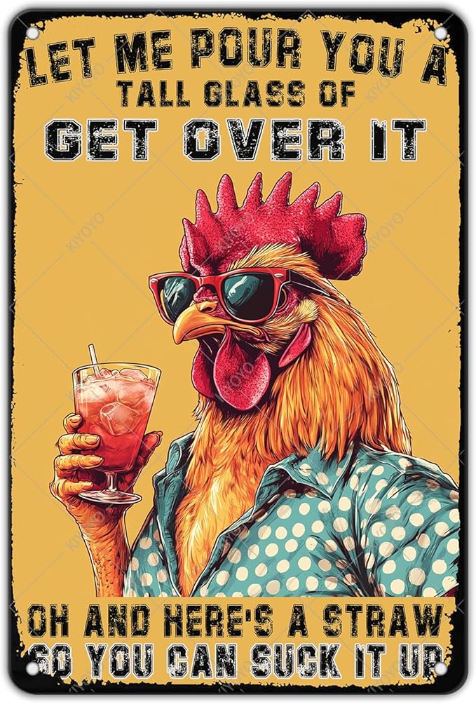 Chicken Coop Wall Decor Metal Tin Sign Chicken Decor Sign Let Me Pour You A Tall Glass of Get Over It for Home Cafe Bar Cave Farm Wall Art 12x8 Inch