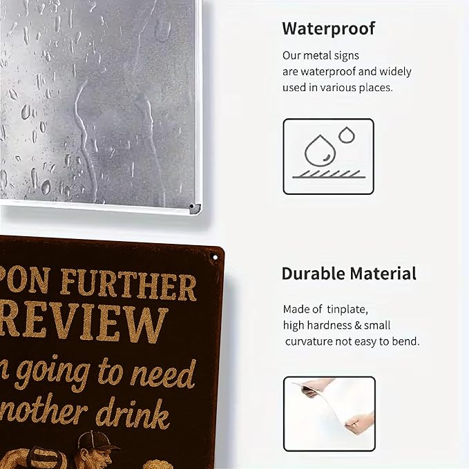 Metal Beer Signs for Home bar, Man Cave Signs for Men with Quote "Upon Further Review I Need Another Drink" Sign - Bar Accessories for Basement, Garage, Funny Drinking Gifts for Men- 8"x12"