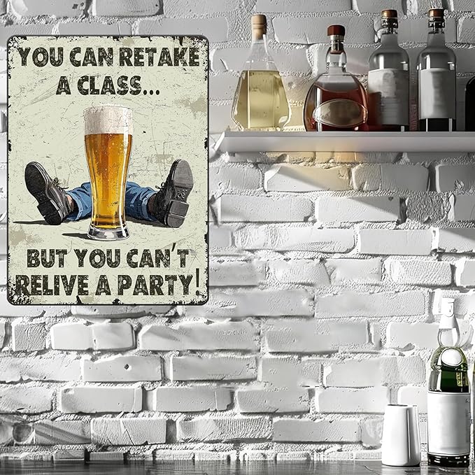 Vintage You Can Retake A Class... But You Can't Relive A Party Metal Tin Sign 12x16 Inch Novelty Beer Party Iron Tin Sign Party Poster Home Kitchen Bar Restaurant Coffee Are Wall Decor