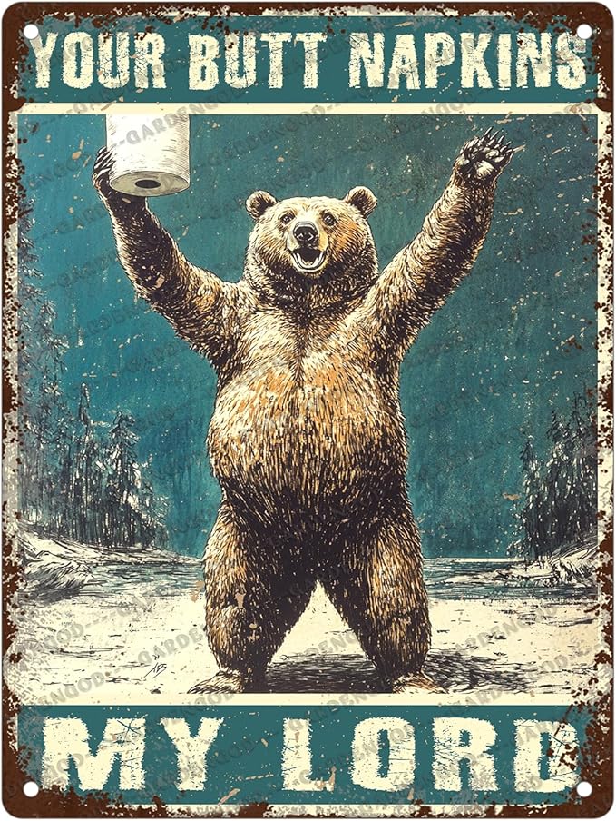 Fun Vintage Brown Bear And Toilet Paper Metal Sign Bear Your Butt Napkins My Lord Novelty Metal Poster Home Kitchen Bathroom Aluminium Sign Art Wall Decor 16x12 Inch