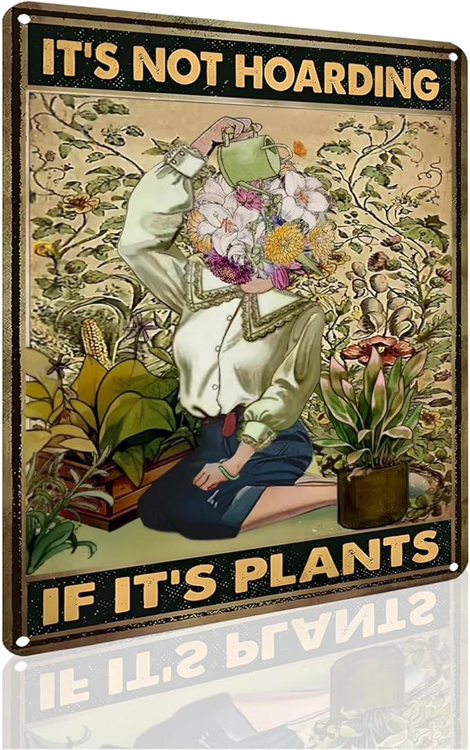 Vintage Gardening Tin Sign, It's Not Hoarding If It's Plants, 8 x 12 Inches Novelty Funny Garden Signs