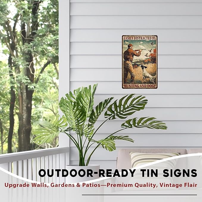 Hunting Theme Metal Tin Sign Rustic Wall Decor Vintage Cabin Lodge Art Man Cave Decor Easily Distracted By Hunting And Dogs Quote 8x12inch