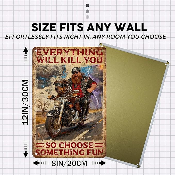Vintage Dog Tin Sign Everything Will Kill You So Choose Something Fun Retro Metal Sign Funny Dog Lovers Nostalgic Wall Decor For Home Cafe Kitchen Bar Man cave Bedroom Garage 12 * 8In