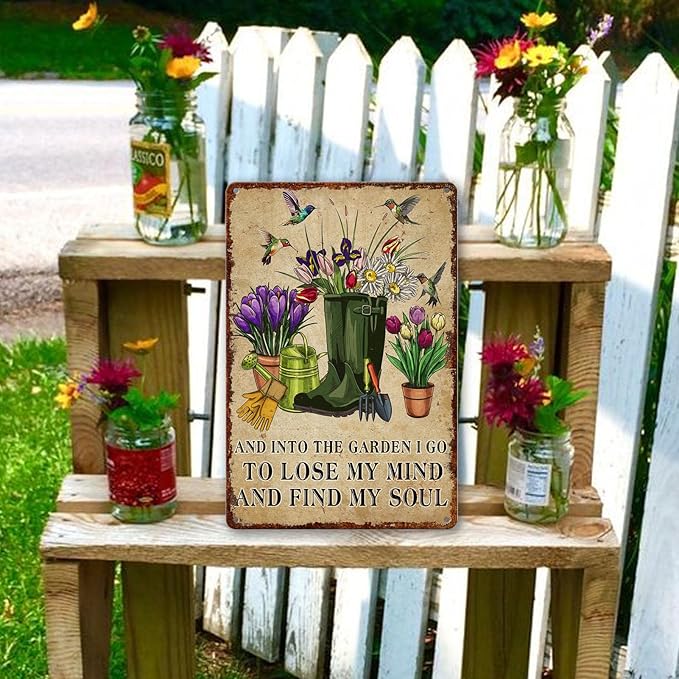 Garden Metal Signs Outdoor Flowers Tin Sign And Into The Garden I Go To Lose My Mind And Find My Soul Decor for Gardening Gifts Yard Art 8x12 Inch