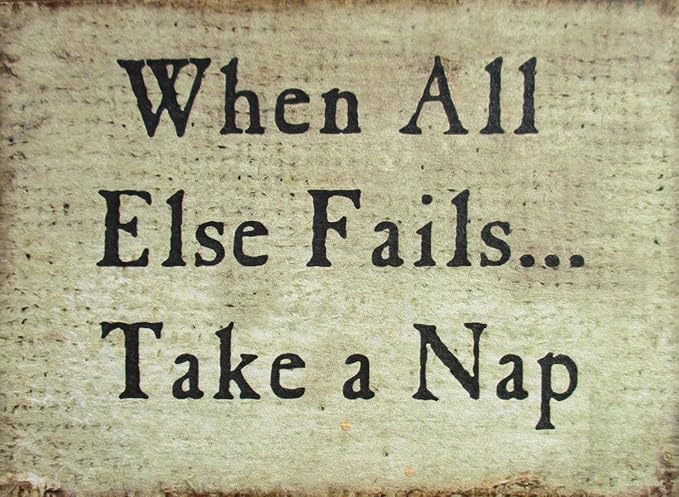 Farmisms 4x3 Inspirational Wooden Rustic Country Signs for Country Farm Living -When All Else Fails...Take A Nap