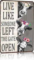 Vintage Cow Decor Sign Live Like Someone Left The Gate Open Tin Sign for Home Farm Fence Bathroom Bedroom Wall Decor 8x12 Inches (3098)