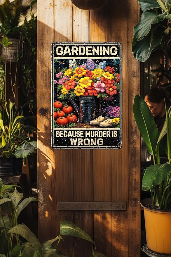 Vintage Garden Metal Sign Gardening Because Murder Is Wrong Metal Poster Home Garden Coffee Office Bar Pub Retro Aluminium Sign Art Wall Decor Plaque 16x12 Inch