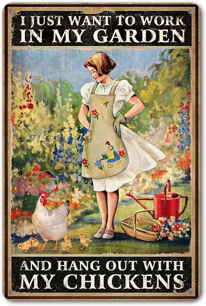 Rustic Garden Sign - "I Just Want to Work in My Garden and Hang Out with My Chickens" Decorative Metal Sign, Perfect Chicken Coop Sign and Gift for Chicken Enthusiasts，8" x 12" (276)
