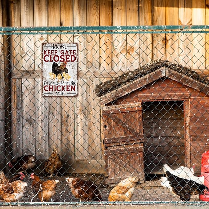 Funny Chicken Gate Sign, Please Keep Gate Closed No Matter What the Chicken Says, Metal Farm Sign, Chickens Coop Decor, Rustic Outdoor Hen House Signs, Gift For Chickens Lover, 11.8 * 7.9Inch