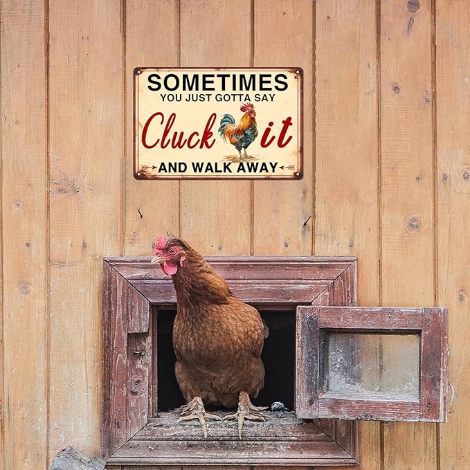 Sometimes You Just Gotta Say Cluck It and Walk Away Metal Tin Sign Funny Retro Chicken Coop Accessories Farmhouse Home Kitchen Wall Art Decor 8x12 Inch