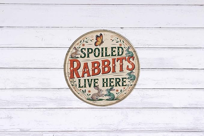 AWISZZZ Spoiled Rabbits Live Here Metal Sign 8x8in Round Cute Plaque for Pet Room Wall Decor Bunny Lover Gift