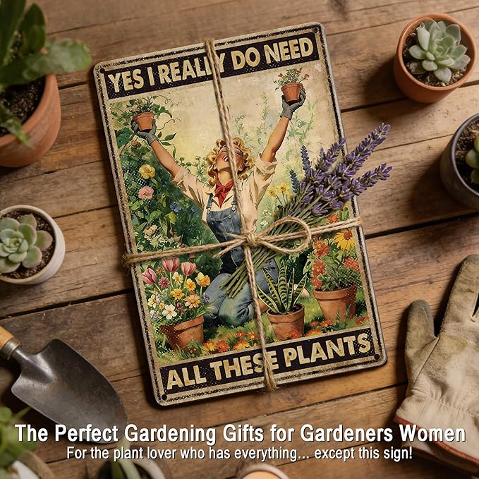 Funny Garden Signs Outdoor Garden Decor for Outside - Gardening Gifts for Women Plant Lovers Greenhouse Wall Decor, I Really Need All These Plants 12x8 Inch