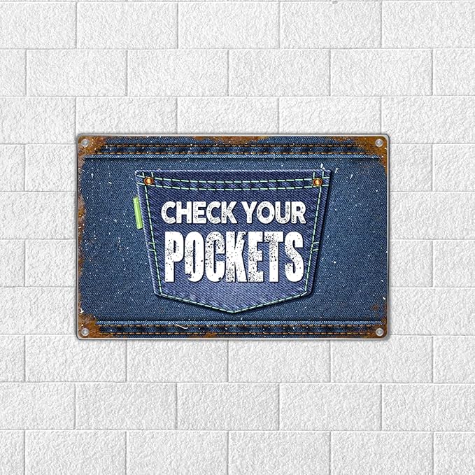 Check Your Pockets Metal Sign 12 x 8 Inch Retro Wall Decor For Laundry Room Utility Entryway Vintage Tin Art Home Decoration Indoor Outdoor Kitchen Aluminum