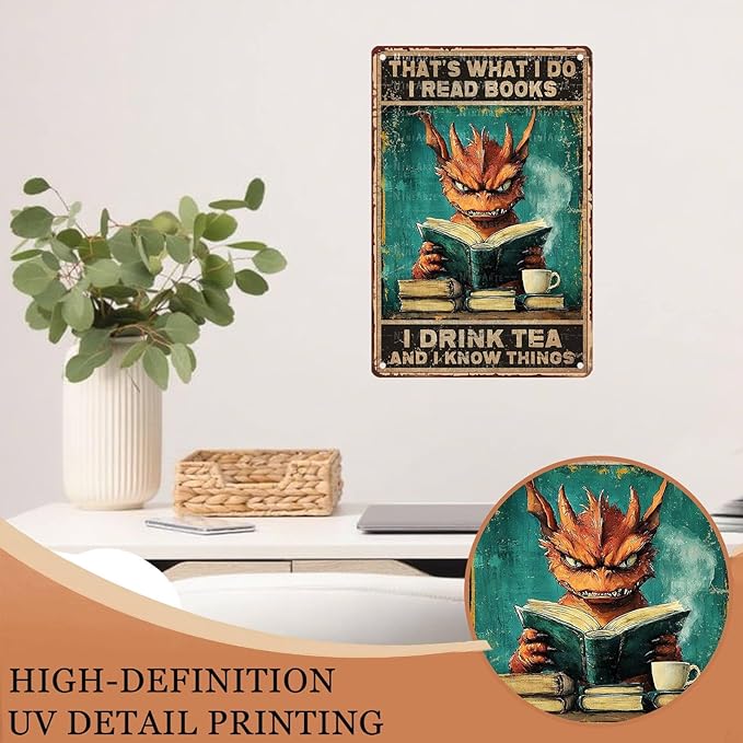 Vintage Metal Sign Dragon That's What I Do I Read Books I Drink Tea And I Know Things Rustic Wall Decor for Cafes Pubs Tea Enthusiasts Iron Plaque 8X12Inch