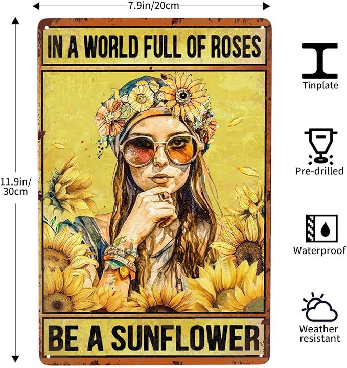 Sunflower Vintage Metal Poster Sign Hippie Room Decor-in A World Full of Roses Be A Sunflower Retro Aluminum Metal Tin Sign for Home Wall Decor, Garden, Bedroom, Signs Gift, 12''x 8''