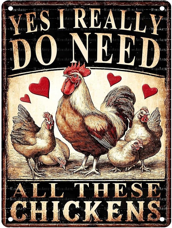 Funny Chicken Sign Yes I Really Do Need All These Chickens Rooster Tin Metal Wall Art Humorous Farm & Kitchen Decor 8x12 Inch 12X16Inch