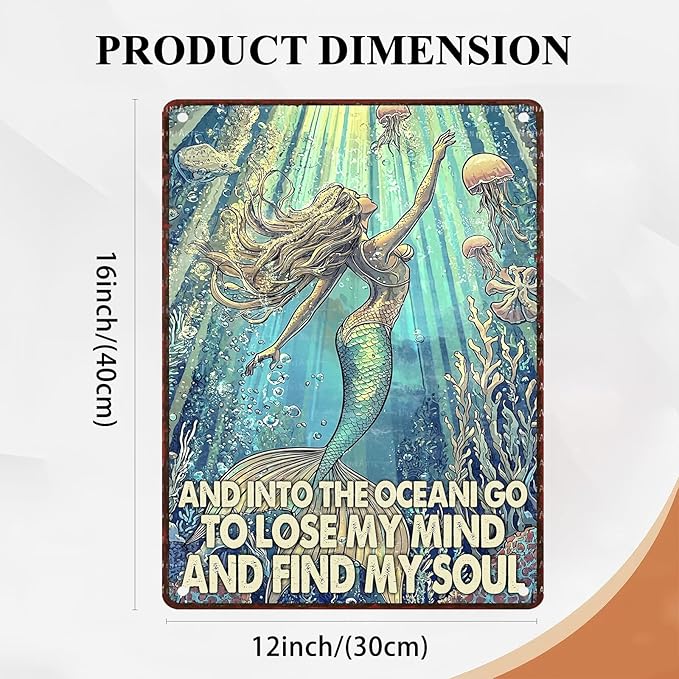 Funny Mermaid Vintage Tin Sign And Into The Ocean I Go To Lose My Mind And Find My Soul Metal Signs for Mermaid Poster Ocean Art Wall Decor Signs 12X16Inch