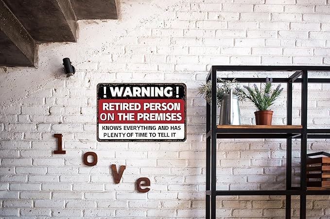 Funny Retirement Sign – 8x12 Inch Tin Sign with Humorous Message – Perfect for Patio, Yard, Office, or Party – Vintage Wall Decor for Retired Men, Women, Dad, or Friends