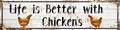AWISZZZ Metal Tin Signs Life is Better with Chickens Signs Farm Chickens Door Accessories Wall Decor Vintage Retro Art Plaque for Bedroom Kitchen Garden Pub Club Coffee Hanging Decor 4x16 In