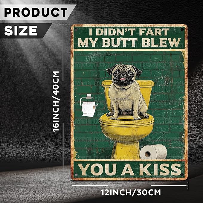 Vintage Pug Dog Tin Sign I Didn't Fart My Butt Blew You A Kiss Retro Wall Decor Decorations for Home Funny Dog Lovers Poster Indoor Store Cafe Toilet Bathroom Restroom Bar Pubs 12 * 16inch