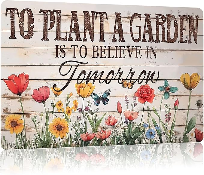 Metal Signs To Plant A Garden Is To Believe In Tomorrow Tin Sign Wall Decor for Garden Outdoor Yard Home Office Outside Bathroom Kitchen 12×8 Inch