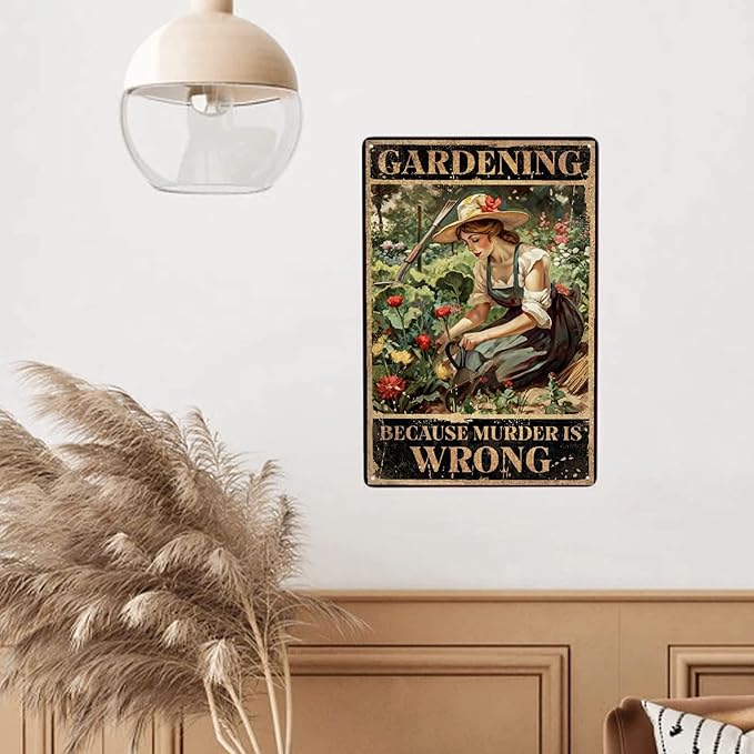 JOCASA Gardening Because Murder Is Wrong Vintage Aluminum Metal Poster Sign Decor-Retro Metal Tin Sign for Garden, Home Wall Decor, Bedroom, Signs Gift,12''x 8''