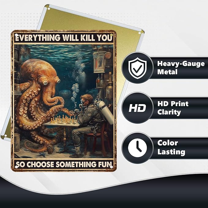 Vintage Octopus Tin Sign Everything Will Kill You So Choose Something Fun Retro Metal Poster Funny Wall Art Cafe Wall Decorations for Home Bar Pub Club Shop Man cave Office 16 * 12 In