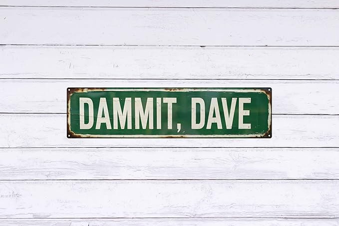 Funny Vintage Metal Tin Sign DAM MIT DAVE Bar Cafe & Outdoor Decor Street Signs 4x16 in