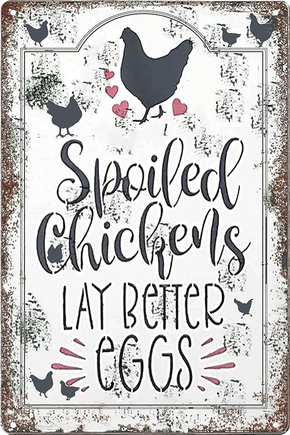 Chicken Coop Signs Outdoor - Farmhouse Farm Spoiled Chickens Lay Better Eggs Tin Sign, Funny Metal Signs Accessories Outdoor Home Wall Decor 8x12 inch