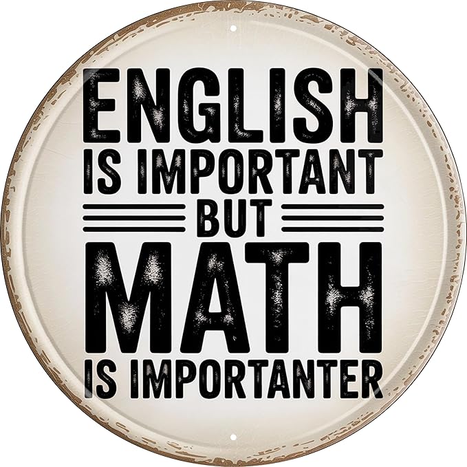 English Math Humor Metal Sign 8x8in Round Teacher Plaque for Classroom Wall Decor Educational Gift