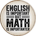 English Math Humor Metal Sign 8x8in Round Teacher Plaque for Classroom Wall Decor Educational Gift