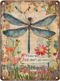 Vintage Dragonfly Tin Sign Those We Love Don't Go Away They Fly Beside Us Every Day Retro Metal Poster Rustic Nostalgic Metal Sign Wall Decor For Home Garden Plaque Yard Cafe Bar 16 * 12In