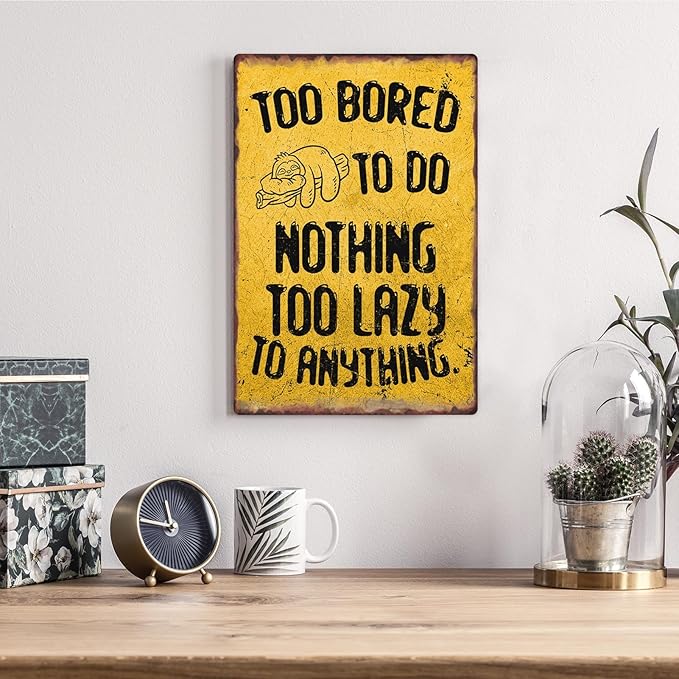 Sloth Animal Lazy To Anything Metal Sign Too Bored To Do Nothing Tin Sign Cute For Home Office Bedrome Bar Cafe Club Wall Decor Hanging Painting 12 X 8 Inch
