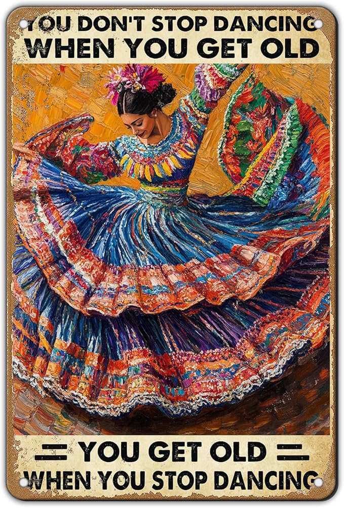 Mexican Art Vintage Tin Sign Mexican Decor You Don't Stop Dancing When You Get Old Retro Dancing Wall Art Wall Decor Iron Painting for Home Kitchen Cafe Pub 8x12 Inch