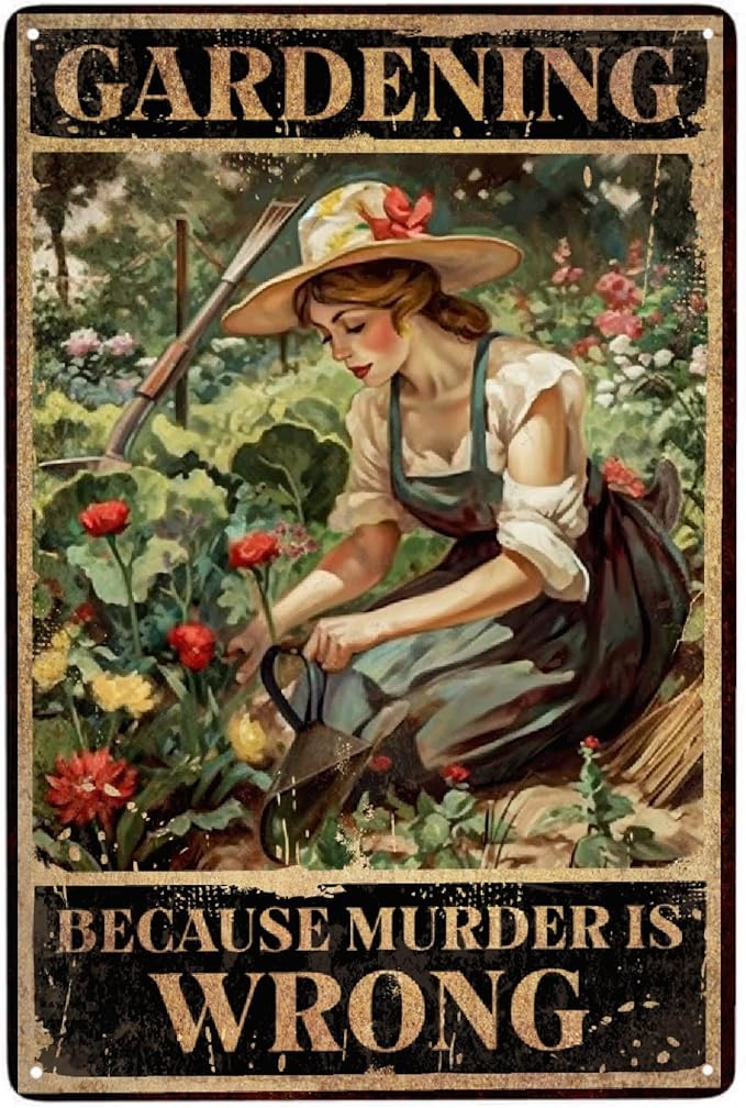 JOCASA Gardening Because Murder Is Wrong Vintage Aluminum Metal Poster Sign Decor-Retro Metal Tin Sign for Garden, Home Wall Decor, Bedroom, Signs Gift,12''x 8''