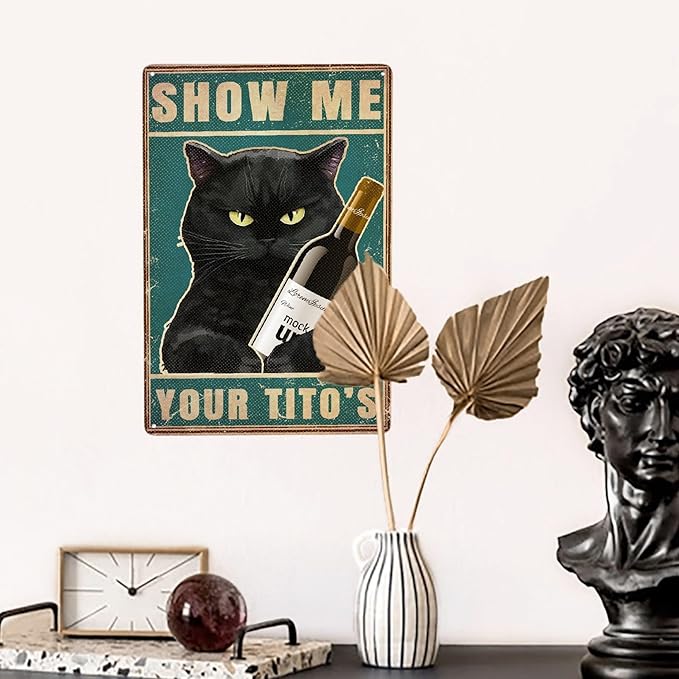 Black Cat Show Me Your Tito's Vintage Metal Poster Sign Decor-Retro Aluminum Metal Tin Sign for Home Wall Decor, Bedroom, Signs Gift,12''x 8''