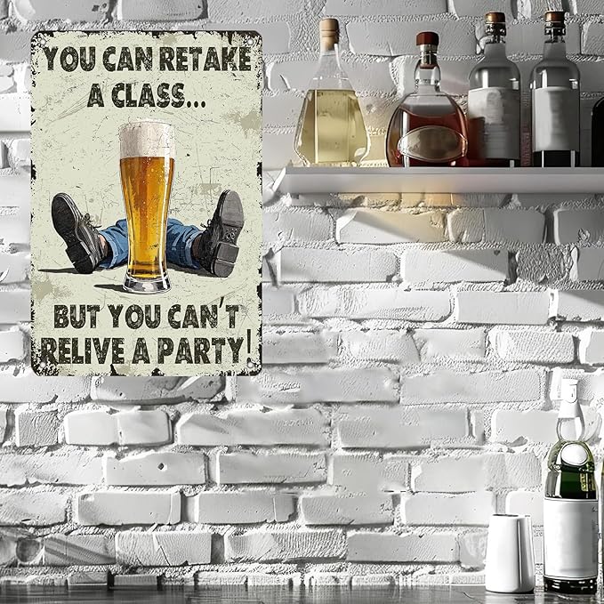 Vintage You Can Retake A Class... But You Can't Relive A Party Metal Tin Sign 12x8 Inch Novelty Beer Party Iron Tin Sign Party Poster Home Kitchen Bar Restaurant Coffee Are Wall Decor