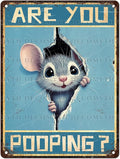 Vintage Mouse Tin Sign Are You Pooping Retro Wall Decor Wall Art Funny Bathroom Metal Poster Indoor Store Living Room Farm Cafe Toilet Bar Office Man cave 12 * 16inch