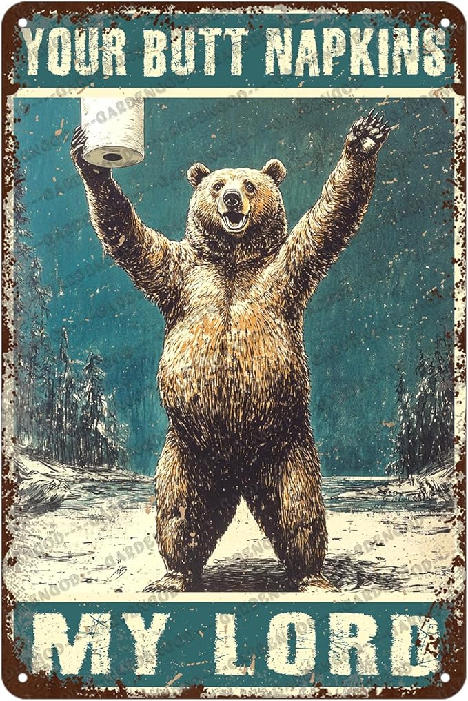 Fun Vintage Brown Bear And Toilet Paper Metal Sign Bear Your Butt Napkins My Lord Novelty Metal Poster Home Kitchen Bathroom Aluminium Sign Art Wall Decor 12x8 Inch