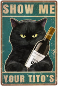 Black Cat Show Me Your Tito's Vintage Metal Poster Sign Decor-Retro Aluminum Metal Tin Sign for Home Wall Decor, Bedroom, Signs Gift,12''x 8''