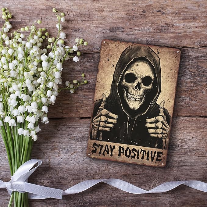 Stay Positive Metal Sign Funny Vintage Skull Grunge Goth Tin Sign For Home Backyard Man Cave Office Room Bar Cafe Club Wall Decor Hanging Painting 12 X 8 Inch