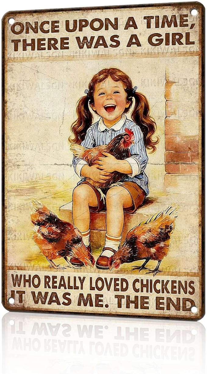 Chicken Metal Sign Coop Metal Decor Once Upon A Time There Was A Girl Who Really Loved Chickens Tin Signs Vintage Farmhouse Poster Rustic Wall Decor For Home Farm Poultry House 12 * 8 In