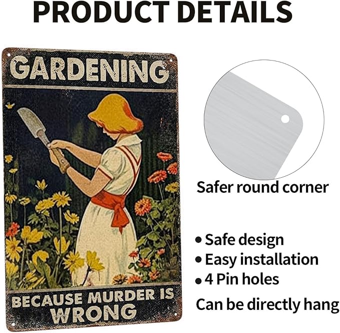 JOCASA Gardening Vintage Metal Poster Sign Decor-Because Murder Is Wrong Gardening Lover Gift Retro Aluminum Metal Tin Sign for Home Bedroom Gardening Wall Decoration Plaques, 12''x 8''
