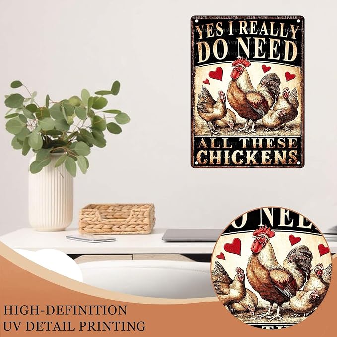 Funny Chicken Sign Yes I Really Do Need All These Chickens Rooster Tin Metal Wall Art Humorous Farm & Kitchen Decor 8x12 Inch 12X16Inch